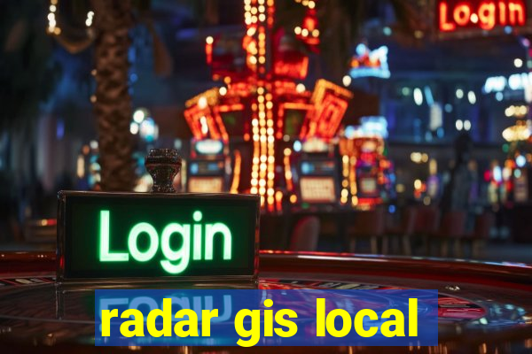 radar gis local